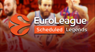Euroleague Scheduled Legends